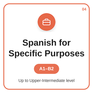 Spanish for Specific Purposes– A1 to B2 levels