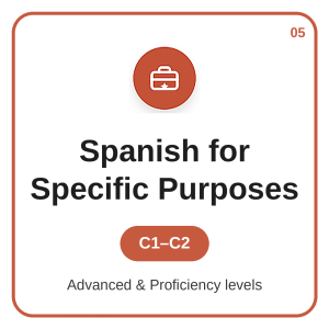 Spanish for Specific Purposes – Advanced or Proficiency